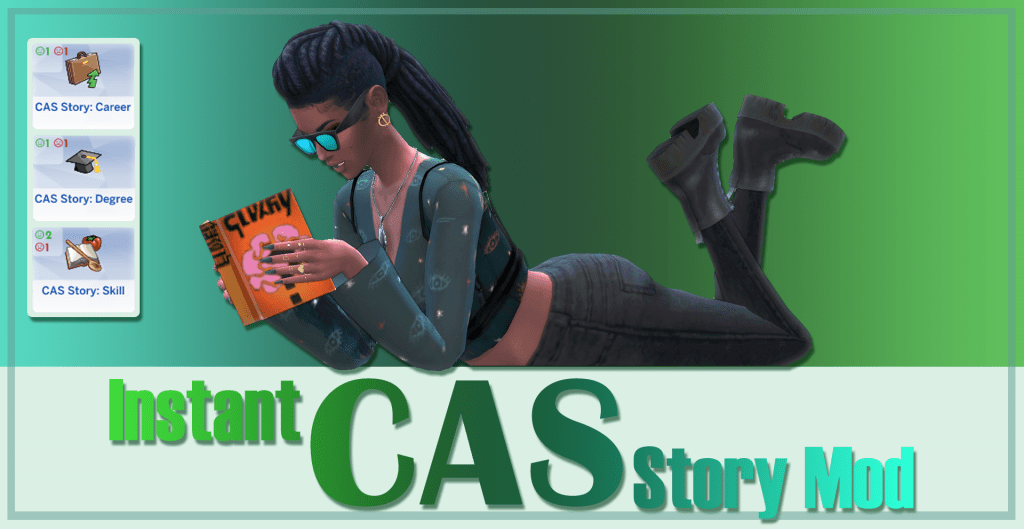 Instant CAS Story Mod