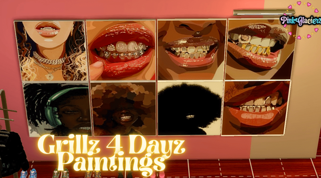 Grillz for Days Paintings [ALPHA]
