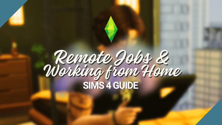 All Types of Remote Jobs in One Place and How To Work From Home In Sims 4