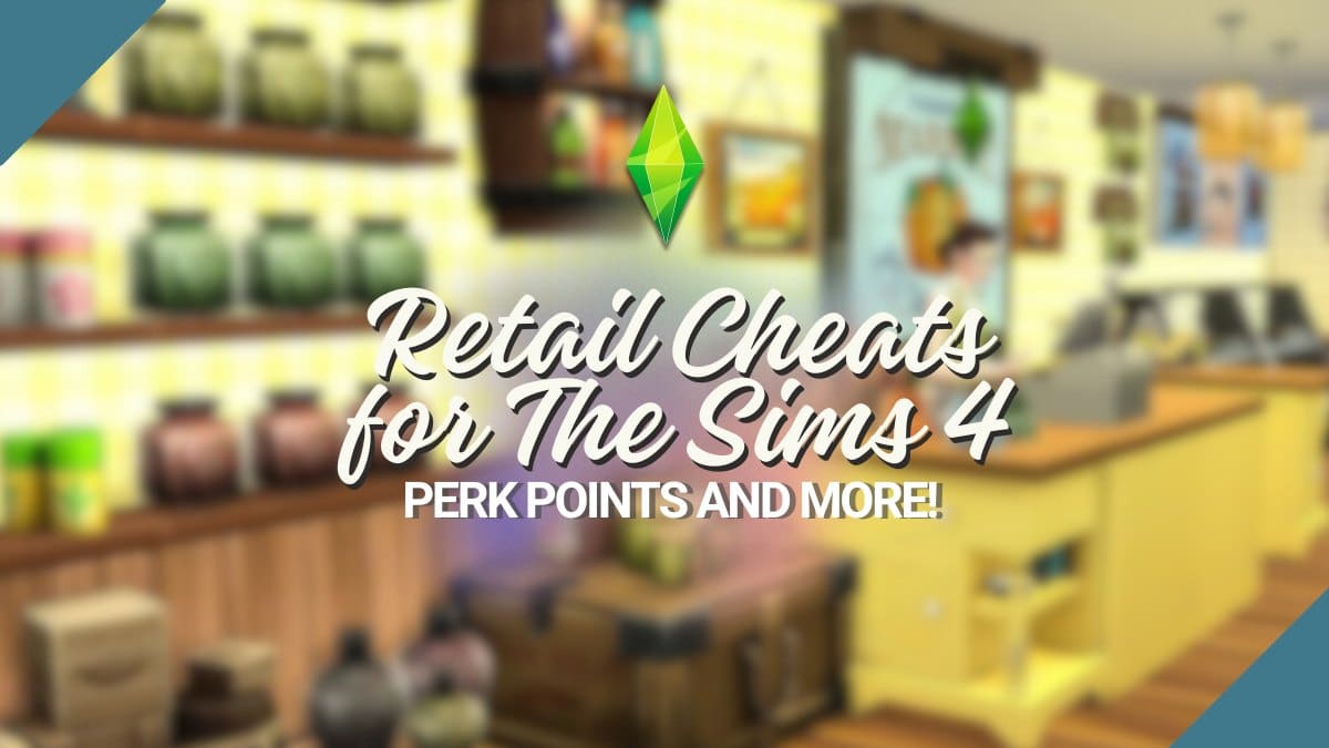 Cheats to Max Retail Skills in The Sims 4 Get to Work