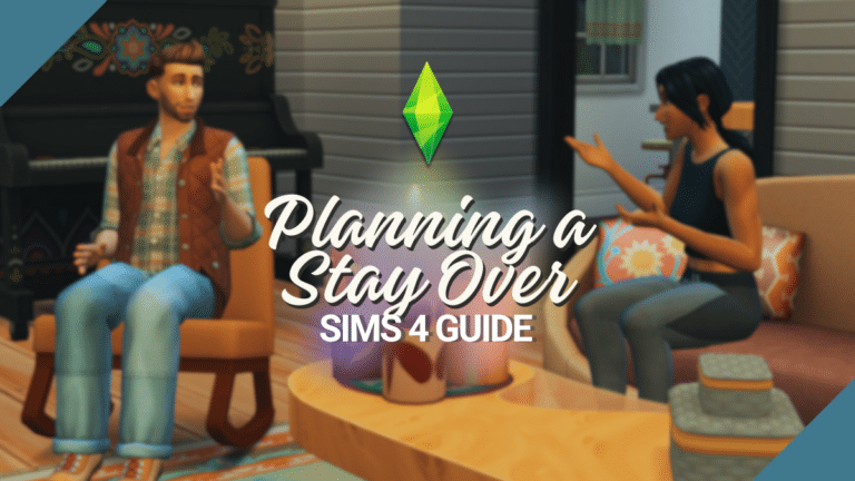 Planning a Fun Stay Over In The Sims 4