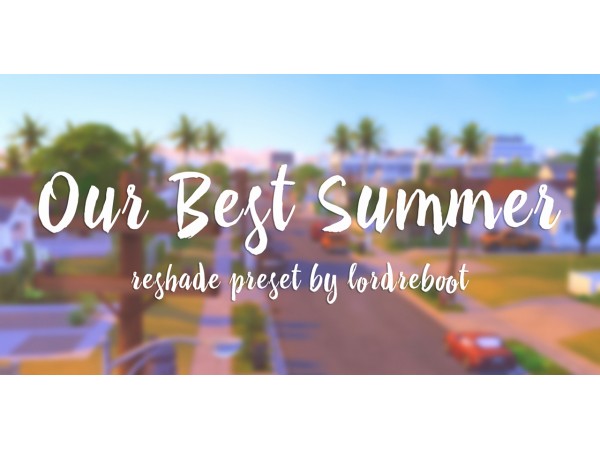 158036 lordreboot our best summer reshade preset sims4 featured image