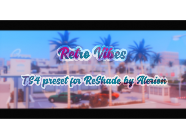 245676 retro vibes ts4 preset for reshade by alerion sims4 featured image