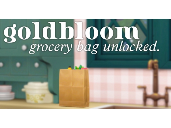 286207 goldbloom grocery bag unlocked sims4 featured image