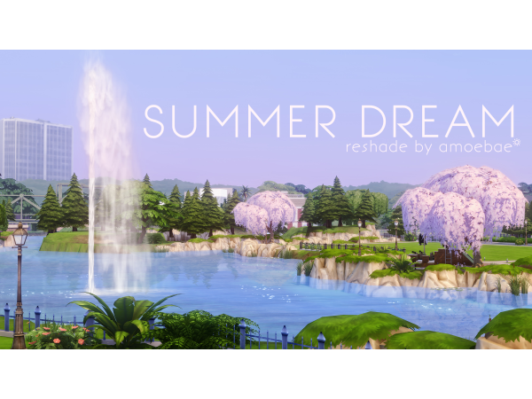 330920 summer dream reshade a preset by amoebae by amoebae sims4 featured image