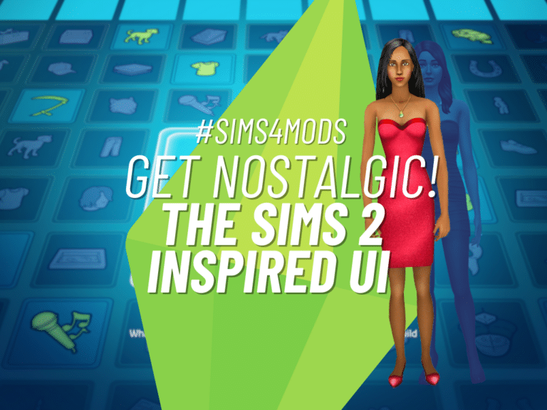 The Sims 2 UI Mod: Soak In The Millennial Nostalgia!