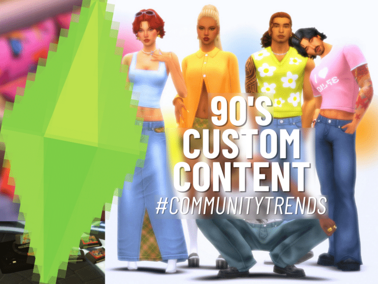 90’s Custom Content: Simming Into The Last Millennium! (2024 Update)