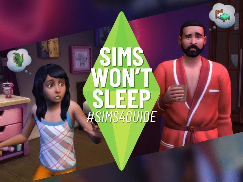 Sims Won't Sleep