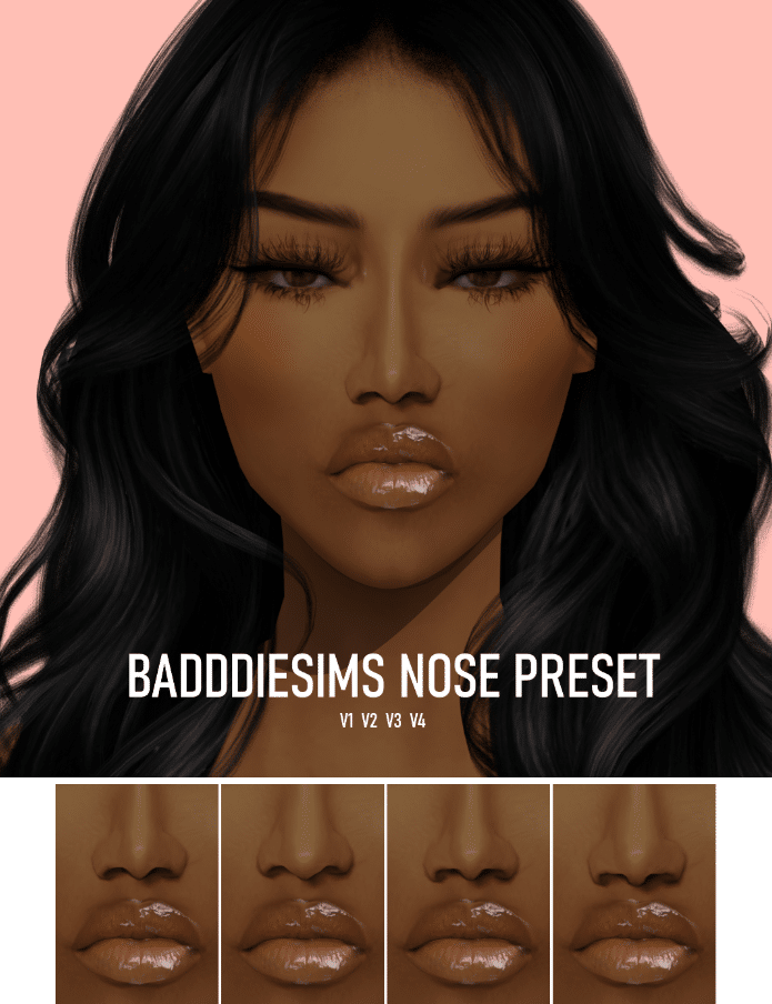 Nose Preset V1 - V4 by BADDDIESIMS