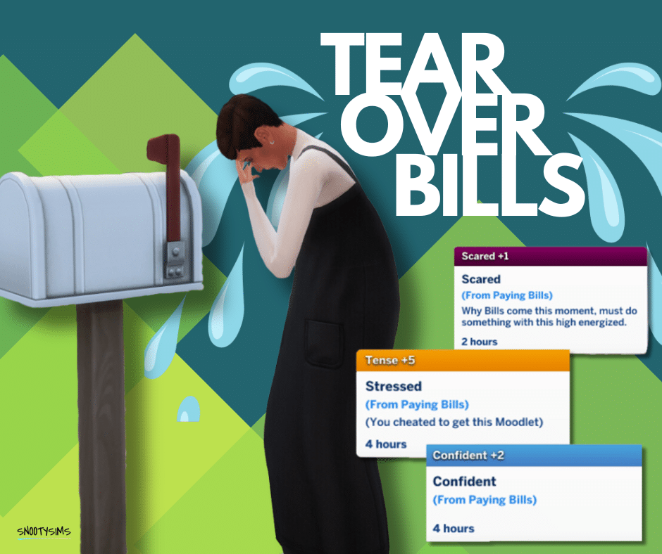 Tear Over Bills Mod by SNOOTYSIMS