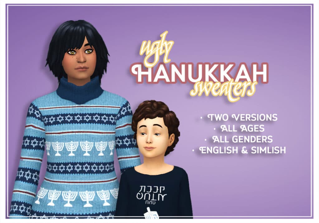 an adult sim in a blue striped turtleneck sweater with Hanukkah iconography, stood aside a boy with a crew neck sweater containing a dreidel and simlish text design.