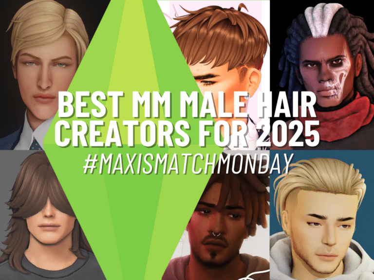 The Best Maxis Match Male Hair Creators To Check Out In 2025!