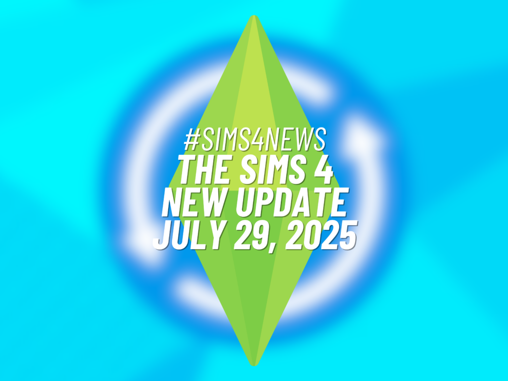 The Sims 4 New Update For July 29, 2025 4 Snootysims July 29 Patch Update