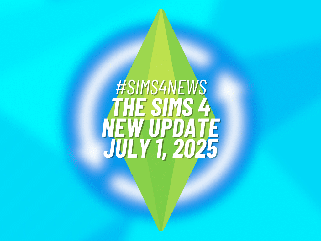 The Sims 4 New Update For July 1, 2025 4 The Sims 4 Update July 1 2025