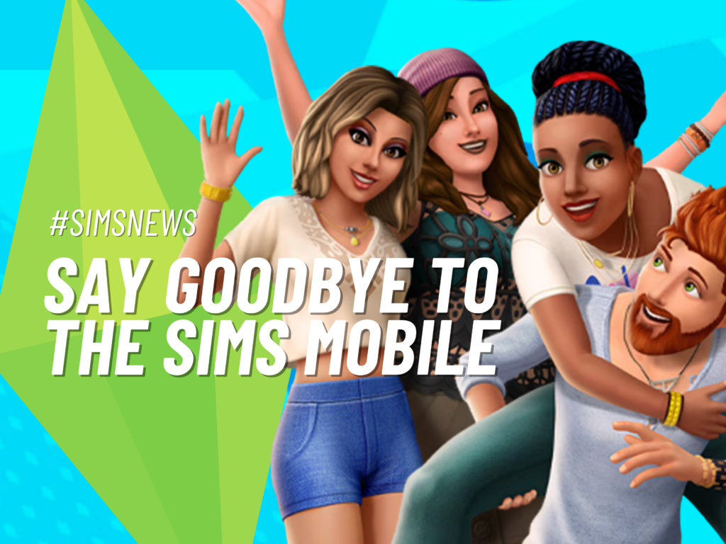 Farewell to The Sims Mobile 4 The Sims Mobile