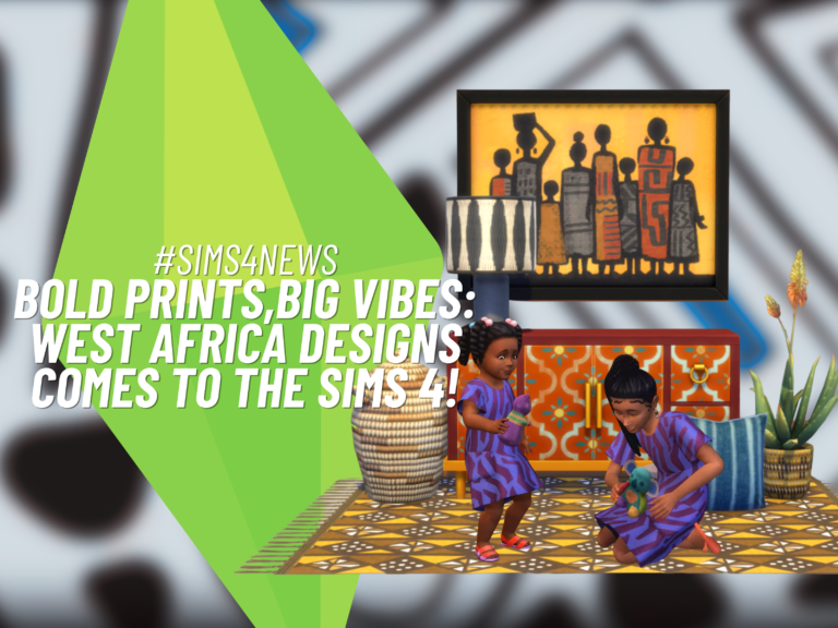 The Sims 4 Just Got a Stunning West African Update, And It’s Totally Free!