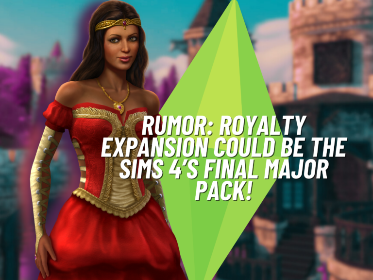 The Sims 4 Rumor: Royalty Expansion May Be the Final Major Pack