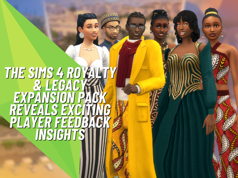 The Sims 4 Royalty & Legacy Expansion Pack Reveals Exciting Player Feedback Insights