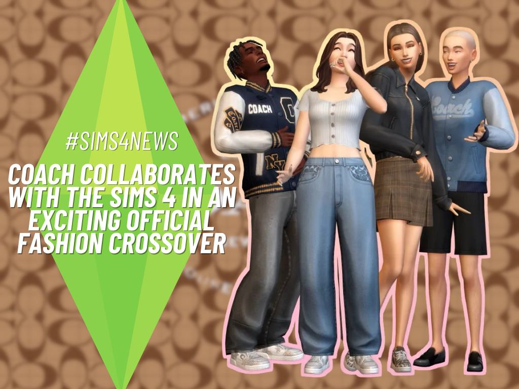 Coach Collaborates With The Sims 4 in an Exciting Official Fashion Crossover