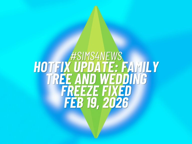 The Sims 4 Update Feb 19 2026: Exciting Hotfix Fixes Wedding Freezing and Family Tree Bugs