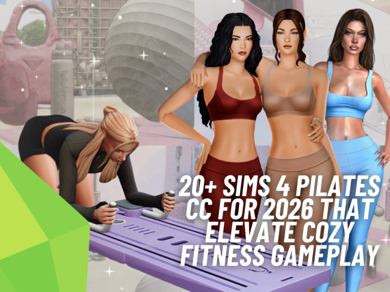 20+ Must-Have Pilates CC & Mods You Can’t Miss in 2026 FOr The Sims 4!