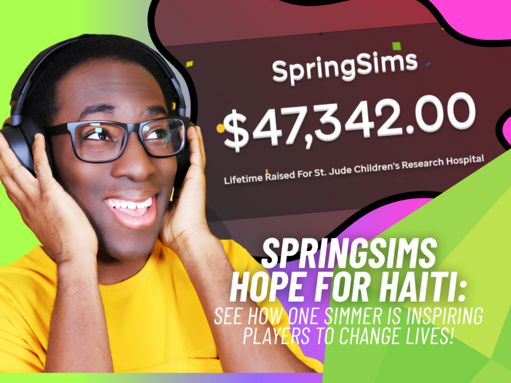 SpringSims Hope for Haiti: Changing Lives Through The Sims 4 SpringSims Hope for Haiti