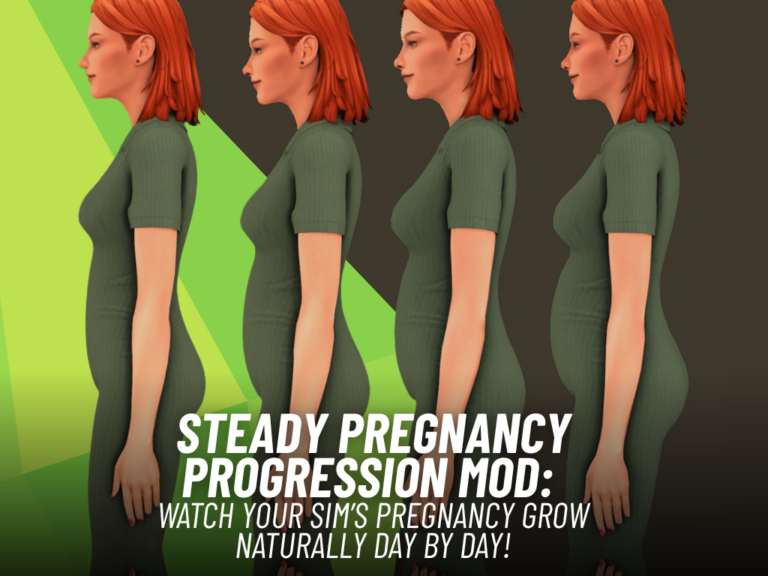 Steady Pregnancy Progression Mod: Incredible Pregnancy Changes for The Sims 4
