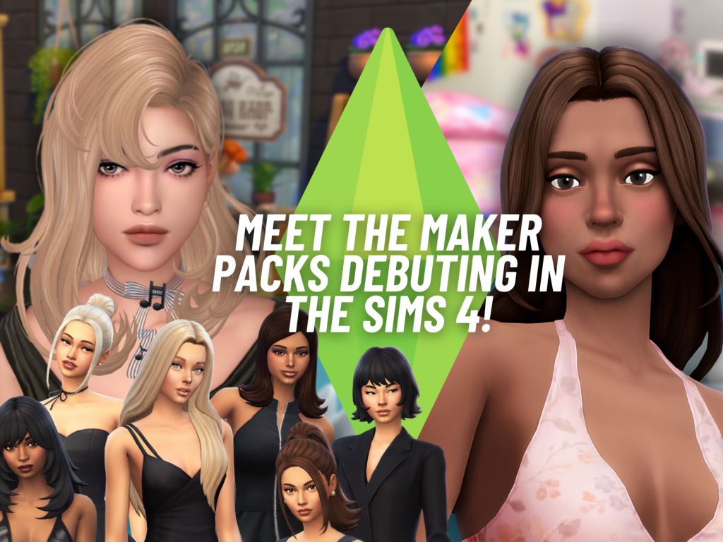 The Sims 4 Is Getting a New Wave of Maker Packs! 4 Meet the Maker Packs Debuting in the Sims 4